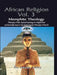 African Religion Volume 3: Memphite Theology and Mystical Psychology by Muata Ashby