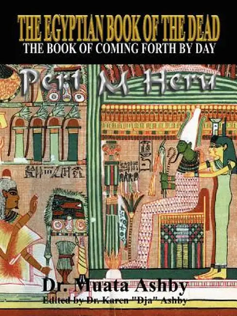 The Egyptian Book of the Dead Mysticism of the Pert Em Heru by Muata Ashby