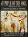 Temple of the Soul Initiation Philosophy in the Temple of Osiris at Abydos: Decoded Temple Mysteries Translations of Temple Inscriptions and Walking P by Muata Ashby