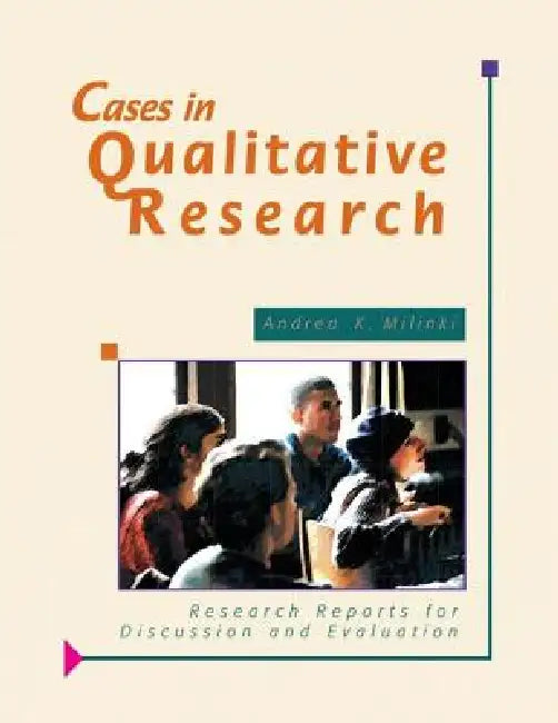 Cases in Qualitative Research: Research Reports for Discussion and Evaluation by Andrea K. Milinki