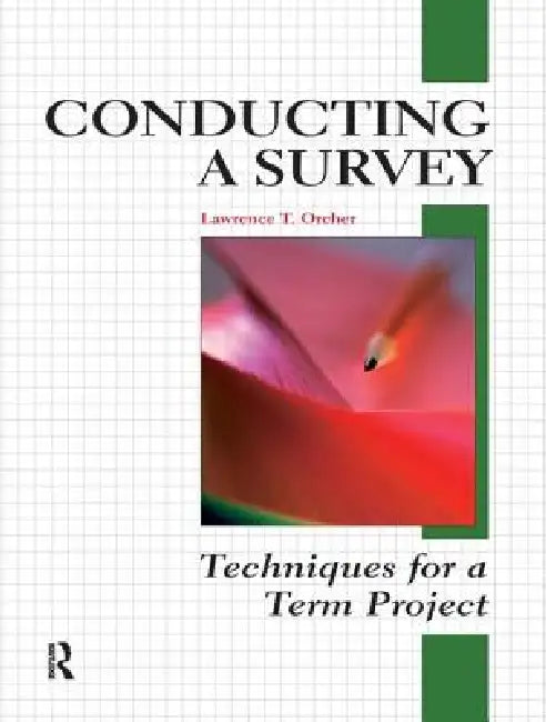Conducting a Survey: Techniques for a Term Project by Lawrence T. Orcher