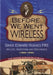 Before We Went Wireless: David Edward Hughes, His Life, Inventions and Discoveries 1831-1900 by Ivor Hughes, David Evans