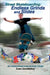 Street Skateboarding: Endless Grinds and Slides: An Instructional Look at Curb Tricks by Evan Goodfellow