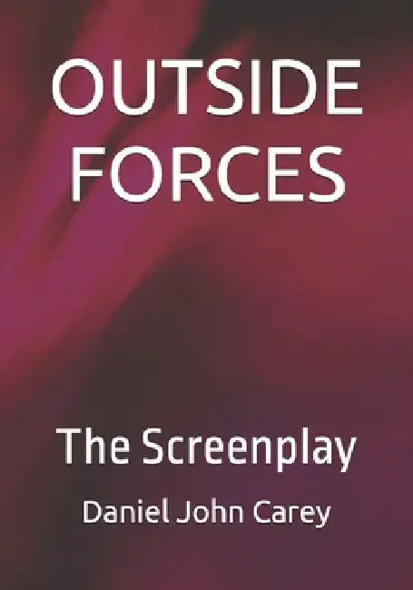 Outside Forces by Carey, Daniel John
