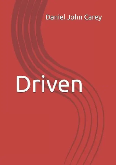 Driven by Carey, Daniel John