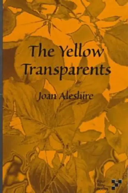 The Yellow Transparents by Joan Aleshire