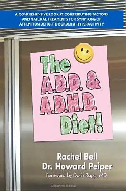 The A.D.D. & A.D.H.D. Diet! by Howard Peiper, Rachel Bell