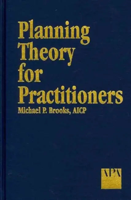 Planning Theory for Practitioners by Michael Brooks