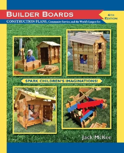 BUILDER BOARDS, Construction plans, Community service and the World's Largest Set: CONSTRUCTION PLANS, Community Service and the World's Largest Set by Jack McKee