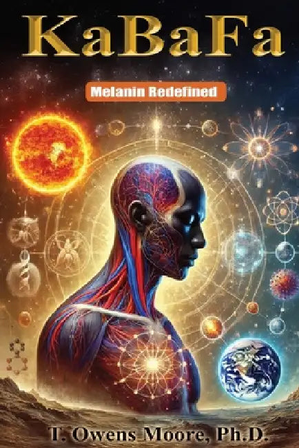 KABAFA Melanin Redefined by Timothy O. Moore