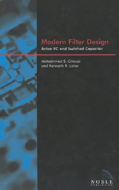 Modern Filter Design: Active Rc and Switched Capacitor by Mohammed S. Ghausi
