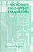 Microwave Field-Effect Transistors: Theory, Design and Applications by Raymond S. Pengelly