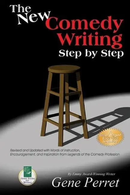 The New Comedy Writing Step by Step: Revised and Updated with Words of Instruction, Encouragement, and Inspiration from Legends of the Comedy Professi by Gene Perret