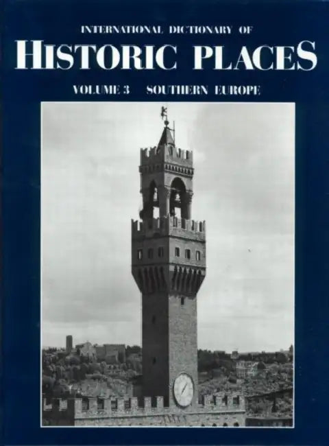 Southern Europe: International Dictionary of Historic Places by Trudy Ring
