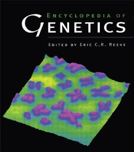 Encyclopedia of Genetics by Eric C. R. Reeve