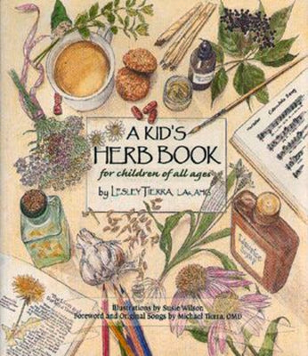 A Kid's Herb Book for Children of All Ages by Lesley Tierra