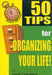 50 Tips for Organizing Your Life by Irene Lawrence
