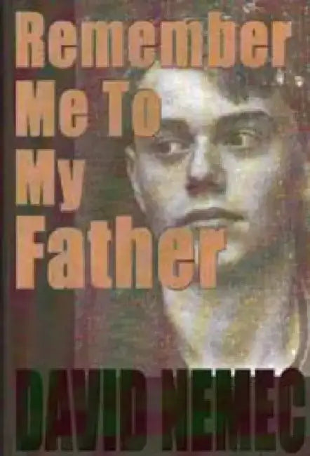 Remember Me to My Father by David Nemec