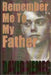 Remember Me to My Father by David Nemec