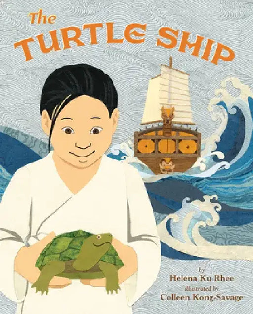 The Turtle Ship by Helena Ku Rhee