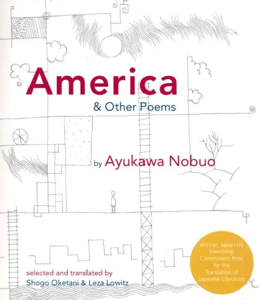 America and Other Poems: Selected Poetry by Nobuo Ayukawa by Ayukawa Nobuo, Shogo Oketani, Shogo Oketani