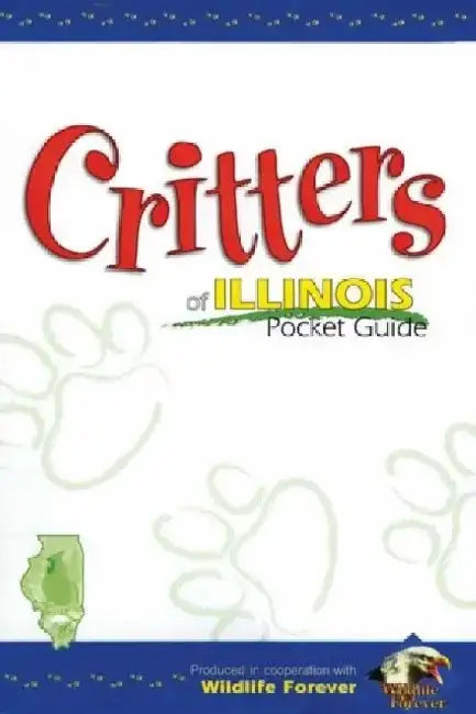 Critters of Illinois Pocket Guide by Wildlife Forever