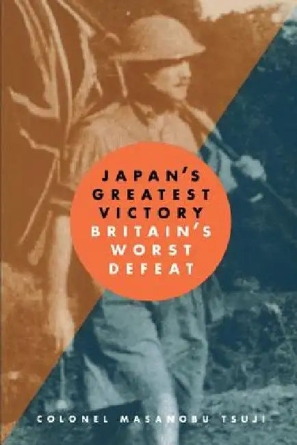 Japan's Greatest Victory/ Britain's Greatest Defeat by Masanobu Tsuji