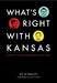What's Right with Kansas by Ed O'Malley