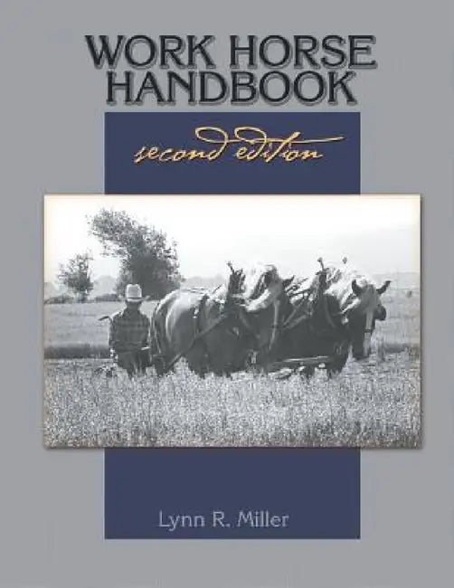 Work Horse Handbook: second edition by Lynn R. Miller