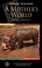 A Mother's World: Journeys of the Heart by Marybeth Bond, Pamela Michael