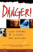 Danger: True Stories of Trouble and Survival by Sean O'Reilly, James O'Reilly, Larry Habegger