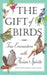 The Gift of Birds: True Encounters with Avian Spirits by Larry Habegger, Amy Greimann Carlson
