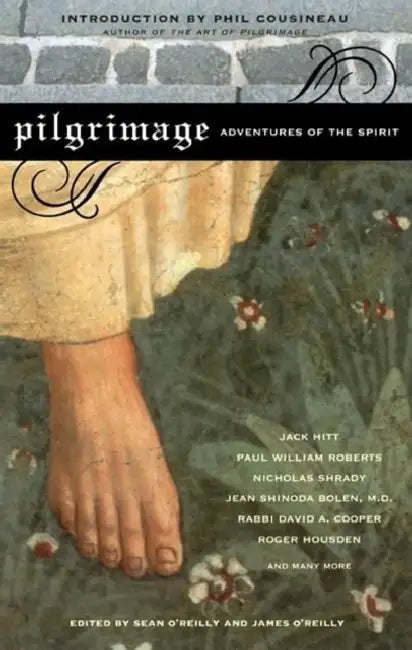 Pilgrimage: Adventures of the Spirit by Sean O'Reilly, James O'Reilly