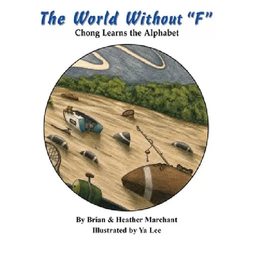 The World Without "F" by Brian Marchant, Heather Marchant, Ya Lee