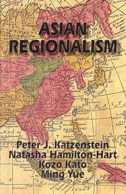 Asian Regionalism (Ceas) by Peter J. Katzenstein