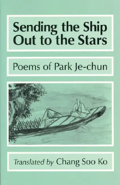 Sending the Ship Out to the Stars by Je-Chun Park, Chang Soo Ko