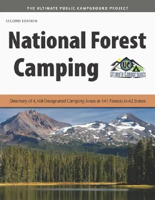 National Forest Camping: Directory of 4,108 Designated Camping Areas at 141 Forests in 42 States by Ultimate Campgrounds