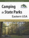 Camping in State Parks: Eastern USA: Discover 1,634 Camping Area at 955 Parks in 31 States by Ultimate Campgrounds