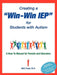 Creating a Win-Win IEP for Students with Autism: A How-To Manual for Parents and Educators by Beth Fouse