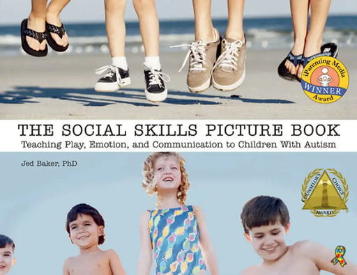The Social Skills Picture Book: Teaching Communication, Play and Emotion by Jed Baker