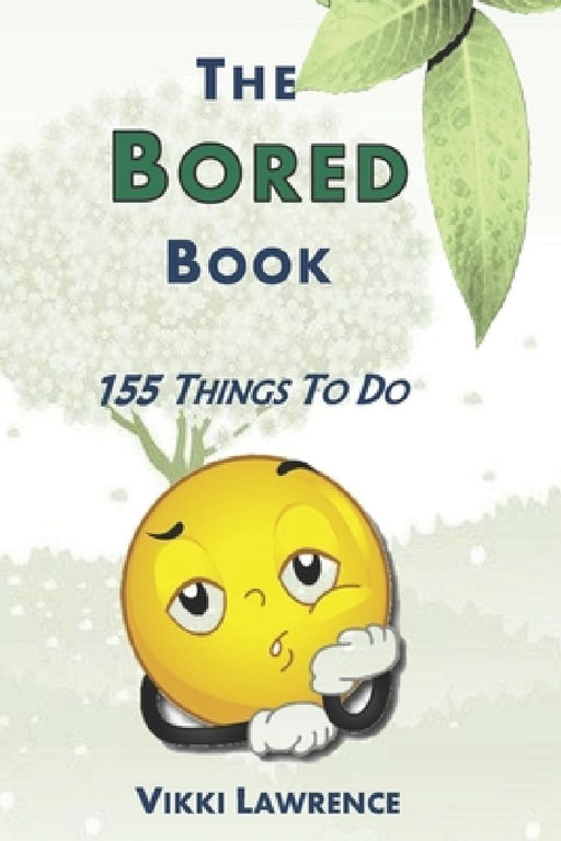 The Bored Book: 155 Things To Do by Vikki Lawrence