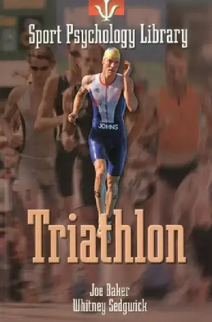 Sport Psychology Library: Triathlon by Joe Baker