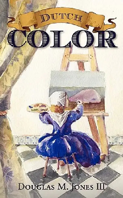 Dutch Color by III Jones Douglas M.