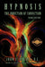 Hypnosis The Induction of Conviction by John C. Hughes