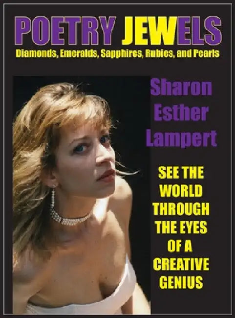 Poetry Jewels: Diamonds, Emeralds, Sapphires, Rubies, and Pearls: One of the World's Greatest Poets, The Greatest Poems Ever Written on Extraordinary by Sharon Esther Lampert