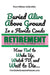 Buried Alive in a Florida Condo: How Not to Wake-Up, Watch TV, and Wait to Die!: Retirement Planner and Organizer by Sharon Esther Lampert