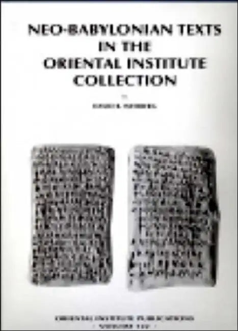 Neo-Babylonian Texts in the Oriental Institute Collection by David B. Weisberg