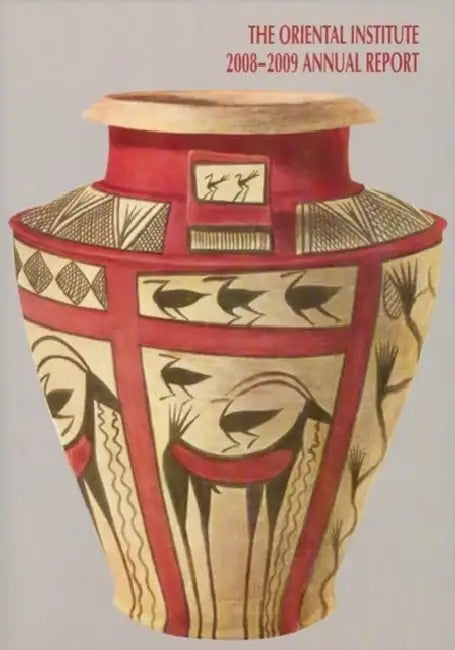 The Oriental Institute 2008-2009 Annual Report by Gil Stein
