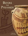 Before the Pyramids: The Origins of Egyptian Civilization by Emily Teeter
