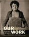 Our Work: Modern Jobs - Ancient Origins by Jack Green, Emily Teeter